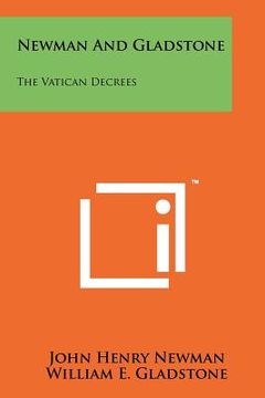 portada newman and gladstone: the vatican decrees