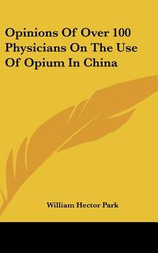 portada opinions of over 100 physicians on the use of opium in china (en Inglés)