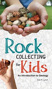 portada Rock Collecting for Kids: An Introduction to Geology (Nature Books for Kids) (in English)