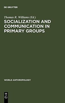 portada Socialization and Communication in Primary Groups (World Anthropology) (en Inglés)