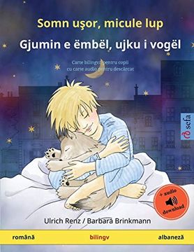 portada Somn Uşor, Micule lup - Gjumin e Ëmbël, Ujku i Vogël (Română - Albaneză): Carte Bilingvă Pentru Copii cu Carte Audio Pentru Descărcat (Sefa Picture Books in two Languages) (en Romanian)