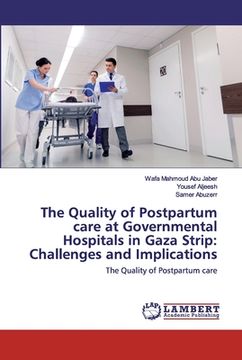 portada The Quality of Postpartum care at Governmental Hospitals in Gaza Strip: Challenges and Implications (in English)