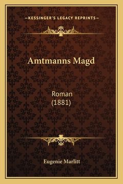 portada Amtmanns Magd: Roman (1881) (in German)