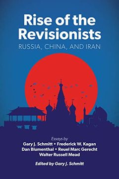 portada Rise of the Revisionists: Russia, China, and Iran (American Enterprise Institute) (en Inglés)