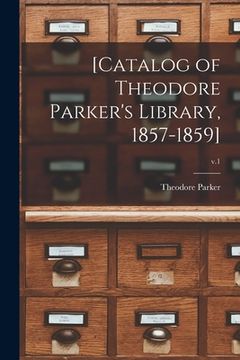 portada [Catalog of Theodore Parker's Library, 1857-1859]; v.1 (in English)