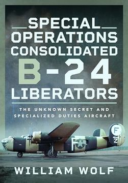 portada Special Operations Consolidated B-24 Liberators: The Unknown Secret and Specialized Duties Aircraft (en Inglés)