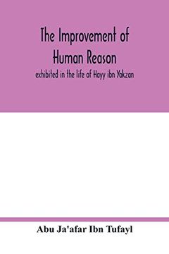 portada The Improvement of Human Reason, Exhibited in the Life of Hayy ibn Yakzan 
