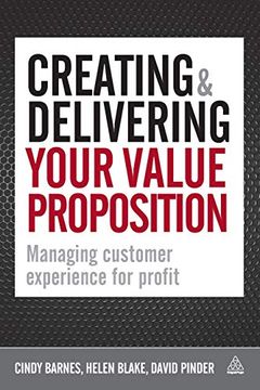 portada Creating & Delivering Your Value Proposition: Managing Customer Experience for Profit 