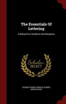 portada The Essentials Of Lettering: A Manual For Students And Designers (en Inglés)