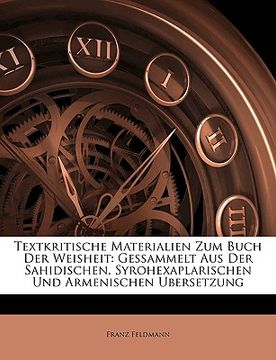 portada Textkritische Materialien Zum Buch Der Weisheit: Gessammelt Aus Der Sahidischen, Syrohexaplarischen Und Armenischen Bersetzung (in German)