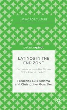 portada Latinos in the End Zone: Conversations on the Brown Color Line in the NFL (en Inglés)