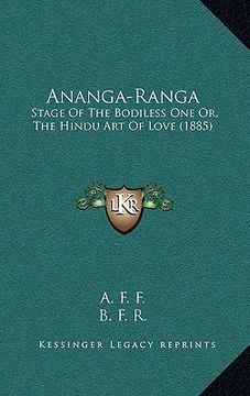 portada ananga-ranga: stage of the bodiless one or, the hindu art of love (1885) (en Inglés)