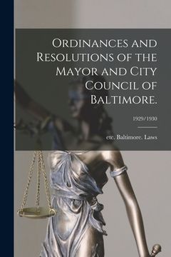 portada Ordinances and Resolutions of the Mayor and City Council of Baltimore.; 1929/1930 (en Inglés)