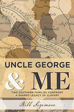 portada Uncle George and me: Two Southern Families Confront a Shared Legacy of Slavery 