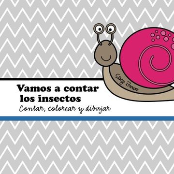 portada Vamos a contar los insectos: A contar, colorear y dibujar libro para niños (Spanish edition): Volume 5 (Let’s Count & Color)