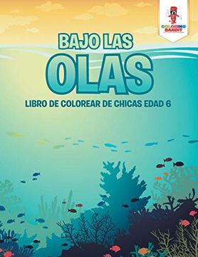 portada Bajo las Olas: Libro de Colorear de Chicas Edad 6 (in Spanish)