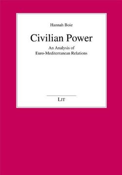 portada Civilian Power: An Analysis of Euro-Mediterranean Relations (Politikwissenschaft) (en Inglés)