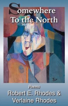 portada Somewhere to the North: Poems by Robert and Verlaine Rhodes Volume 6 (en Inglés)