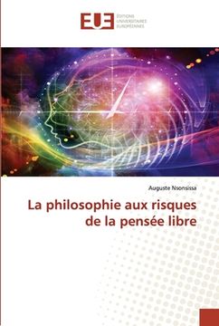 portada La philosophie aux risques de la pensée libre (en Francés)