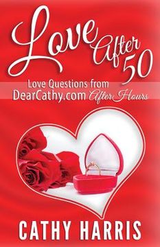 portada Love After 50: Love Notes from DearCathy.com After Hours (en Inglés)