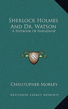 portada sherlock holmes and dr. watson: a textbook of friendship (in English)