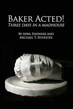 portada Baker Acted! Three Days in a Madhouse (en Inglés)