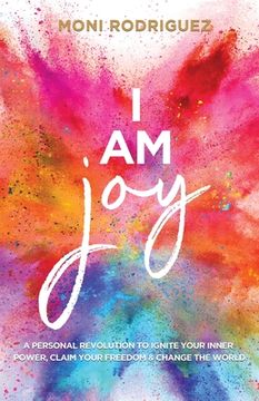 portada I Am Joy: A personal revolution to ignite your inner power, claim your freedom and change the world (en Inglés)