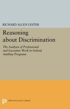 portada Reasoning About Discrimination: The Analysis of Professional and Executive Work in Federal Antibias Programs (Princeton Legacy Library) (en Inglés)