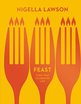 portada Feast: Food That Celebrates Life (Nigella Collection) (in English)