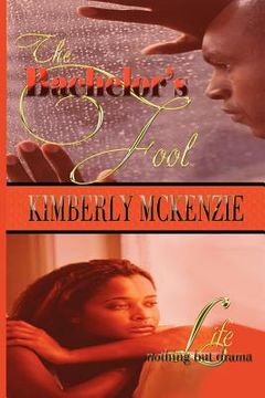 portada the bachelor's fool & life, nothing but drama (in English)
