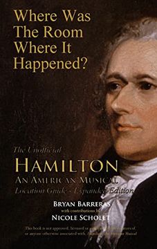 portada Where was the Room Where it Happened? The Unofficial Hamilton - an American Musical Location Guide (en Inglés)