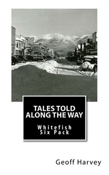 portada Tales Told Along the way: Whitefish Six Pack (en Inglés)