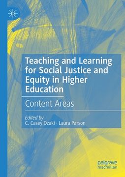 portada Teaching and Learning for Social Justice and Equity in Higher Education: Content Areas (en Inglés)