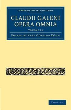 portada Claudii Galeni Opera Omnia 20 Volume Set: Claudii Galeni Opera Omnia: Volume 19 Paperback (Cambridge Library Collection - Classics) (en Inglés)