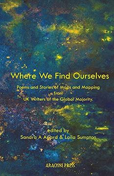 portada Where we Find Ourselves: Poems and Stories of Maps and Mapping From uk Writers of the Global Majority (en Inglés)
