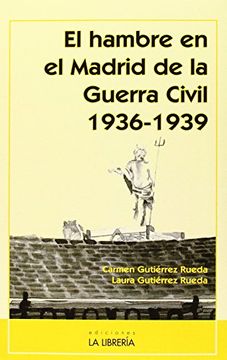 portada El Hambre En El Madrid De La Guerra Civil 1936-1939 (in Spanish)