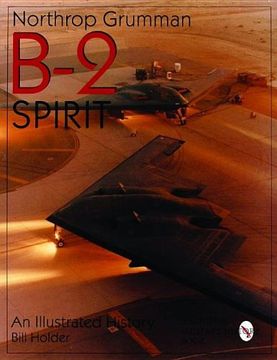 portada Northrop Grumman B-2 Spirit: An Illustrated History (Schiffer Military/Aviation History)