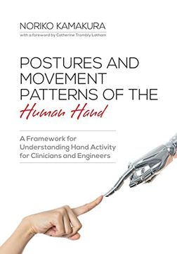 portada Postures and Movement Patterns of the Human Hand: A Framework for Understanding Hand Activity for Clinicians and Engineers (en Inglés)
