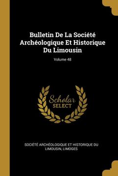 portada Bulletin de la Société Archéologique et Historique du Limousin; Volume 48 (en Francés)