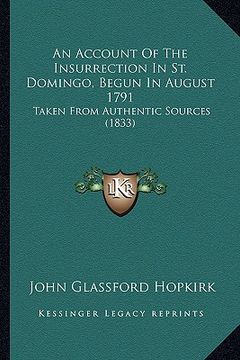 portada an account of the insurrection in st. domingo, begun in august 1791: taken from authentic sources (1833) (en Inglés)