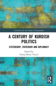 portada A Century of Kurdish Politics: Citizenship, Statehood and Diplomacy (Ethnopolitics) (en Inglés)
