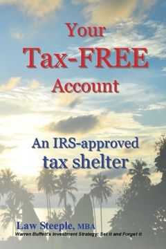 portada Your Tax-FREE Account: An IRS-approved tax shelter