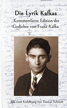 portada Die Lyrik Kafkas. Kommentierte Edition der Gedichte von Franz Kafka. (en Alemán)