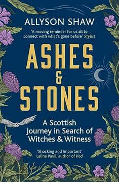 portada Ashes and Stones: A Scottish Journey in Search of Witches and Witness