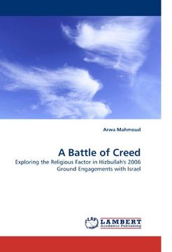 portada A Battle of Creed: Exploring the Religious Factor in Hizbullah's 2006 Ground Engagements with Israel