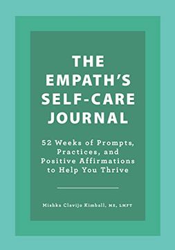 portada The Empath'S Self-Care Journal: 52 Weeks of Prompts, Practices, and Positive Affirmations to Help you Thrive (en Inglés)