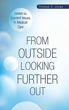 portada From Outside Looking Further Out: Essays on Current Issues in Medical Care