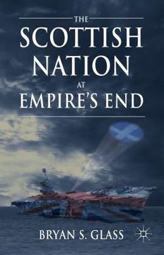 portada The Scottish Nation at Empire's End (in English)