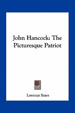 portada john hancock: the picturesque patriot