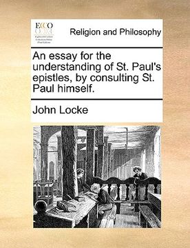 portada an essay for the understanding of st. paul's epistles, by consulting st. paul himself. (en Inglés)